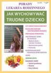 Jak wychowywać trudne dziecko Porady lekarza rodzinnego