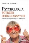 Psychologia potrzeb osób starszych Potrzeby psychospołeczne po 65. roku życia