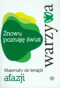 Znowu poznaję świat Warzywa Materiały do terapii afazji