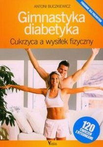 Gimnastyka diabetyka Cukrzyca a wysiłek fizyczny