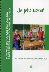 Materiały edukacyjne dla uczniów z niepełnosprawnością intelektualną Ja jako uczeń