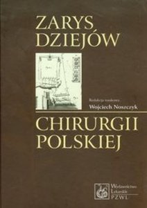 Zarys dziejów chirurgii polskiej