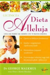 Dieta Alleluja lecznicza czyli jak pozbyć się chorób i żyć w pełnym zdrowiu
