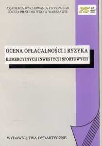 Ocena opłacalności i ryzyka komercyjnych inwestycji sportowych