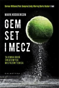 Gem set mecz Tajemna broń światowych mistrzów tenisa
