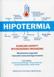 Hipotermia Kliniczne aspekty wychłodzenia organizmu Mechanizmy zagrożeń i kierunki nowoczesnego leczenia