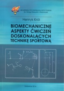 Biomechaniczne aspekty ćwiczeń doskonalących technikę sportową