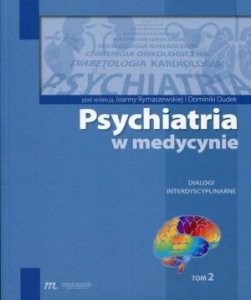Psychiatra w medycynie Tom 2 Dialogi interdyscyplinarne