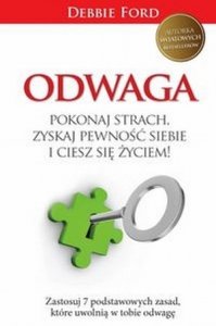 Odwaga Pokonaj strach zyskaj pewność siebie i ciesz się życiem!