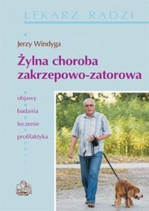 Żylna choroba zakrzepowo zatorowa Lekarz radzi