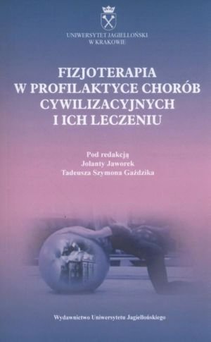 Fizjoterapia w profilaktyce chorób cywilizacyjnych i ich leczeniu