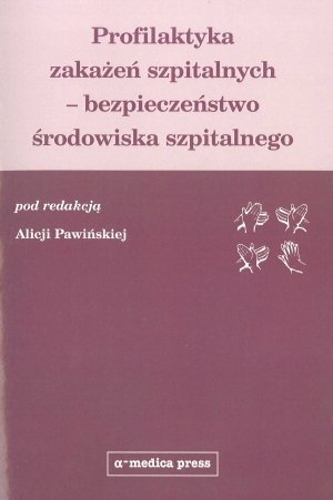 Profilaktyka zakażeń szpitalnych bezpieczeństwo środowiska szpitalnego