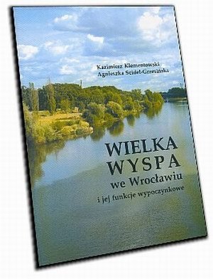 Wielka Wyspa we Wrocławiu i jej funkcje wypoczynkowe