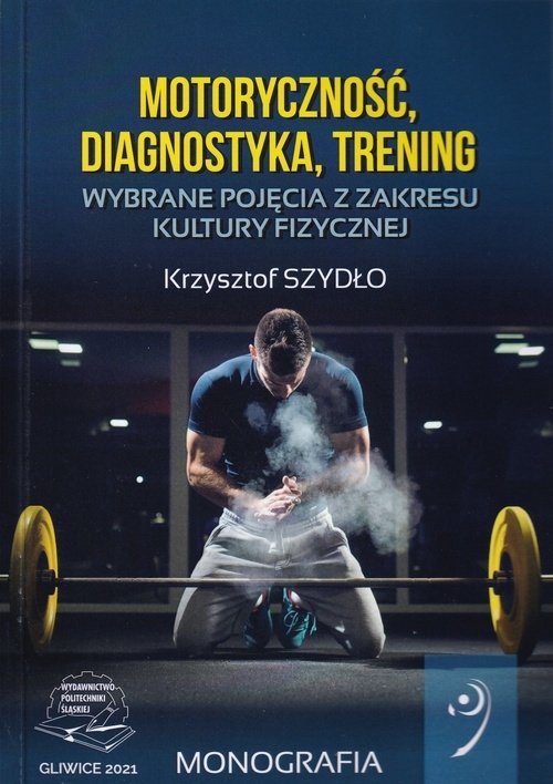 Motoryczność diagnostyka trening. Wybrane pojęcia z zakresu kultury fizycznej