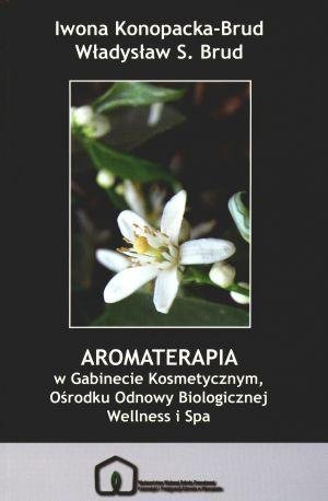 Aromaterapia w Gabinecie Kosmetycznym Ośrodku Odnowy Biologicznej Wellness i Spa