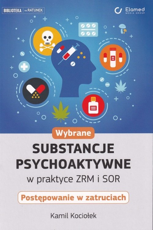 Wybrane substancje psychoaktywne w praktyce ZRM i SOR