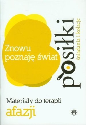 Znowu poznaję świat Posiłki Śniadania i kolacje Materiały do terapii afazji