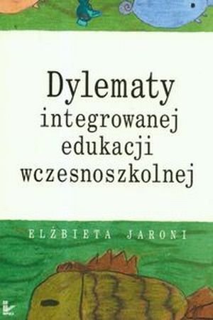 Dylematy integrowanej edukacji wczesnoszkolnej