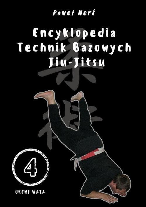 Encyklopedia technik bazowych Jiu-Jitsu Tom 4