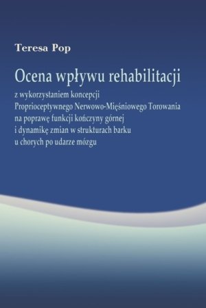 Ocena wpływu rehabilitacji z wykorzystaniem koncepcji...