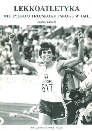 Lekkoatletyka Nie tylko o trójskoku i skoku w dal