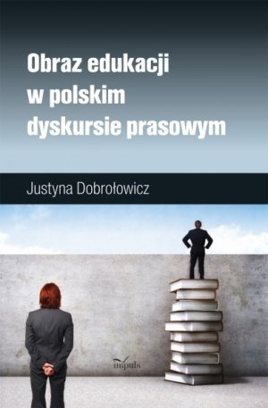 Obraz edukacji w polskim dyskursie prasowym