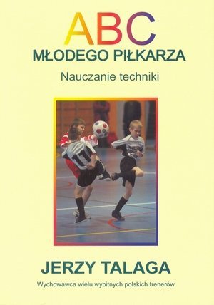 ABC młodego piłkarza nauczanie techniki