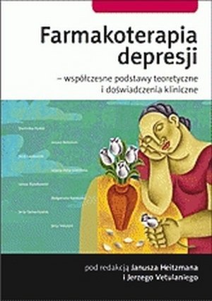 Farmakoterapia depresji współczesne podstawy teoretyczne i doświadczenia kliniczne