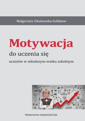 Motywacja do uczenia się uczniów w młodszym wieku szkolnym