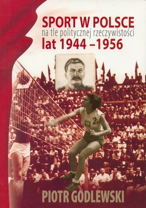 Sport w Polsce na tle politycznej rzeczywistości lat 1944 - 1956