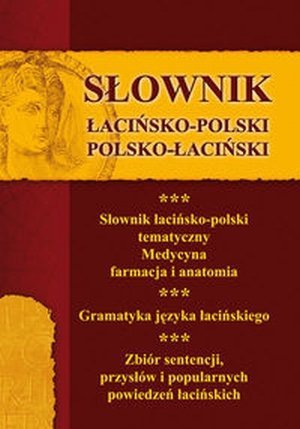 Słownik łacińsko-polski polsko-łaciński medycyna farmacja i anatomia Gramatyka języka łacińskiego