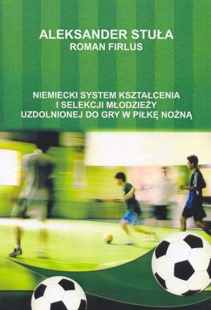 Niemiecki system kształcenia i selekcji młodzieży uzdolnionej do gry w piłkę nożną