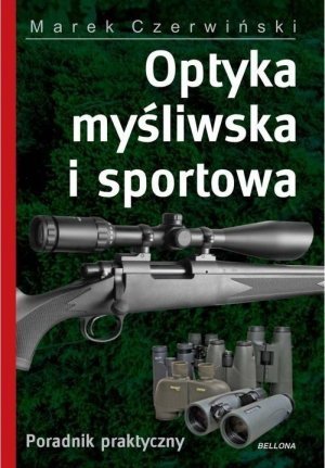 Optyka myśliwska i sportowa Poradnik praktyczny