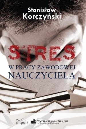 Stres w pracy zawodowej nauczyciela