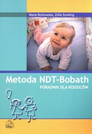 Metoda NDT-Bobath Poradnik dla rodziców