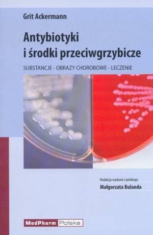 Antybiotyki i środki przeciwgrzybicze Substancje Obrazy chorobowe Leczenie