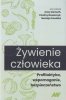 Żywienie człowieka Profilaktyka wspomaganie bezpieczeństwo 