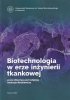 Biotechnologia w erze inżyniwrii tkankowej 
