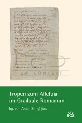 Anton Stingl jun. (ed.) Tropy do Alleluja / Tropen zum Alleluia im Graduale Romanum