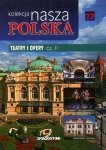 Teatry i opery cz 2. Nasza Polska, tom 77