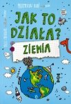 Ziemia. Jak to działa?