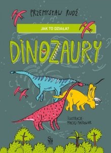 Jak to działa? Dinozaury 