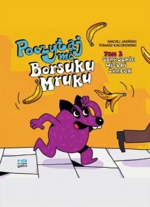 Poczytaj mi, Borsuku Mruku! Strasznie wielki żarłok. Tom 2 