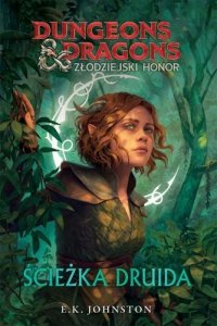 Dungeons & Dragons. Złodziejski honor. Ścieżka druida 