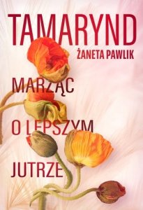 Tamarynd. Marząc o lepszym jutrze 