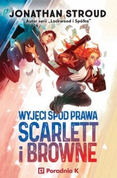 Wyjęci spod prawa Scarlett i Browne, Tom 1