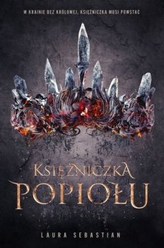 Księżniczka Popiołu. Trylogia Księżniczki Popiołu, tom 1