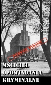 Mściciel. Kryminały przedwojennej Warszawy
