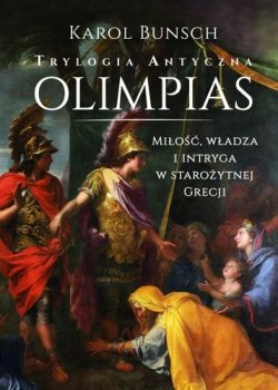 Olimpias. Trylogia antyczna, tom 1