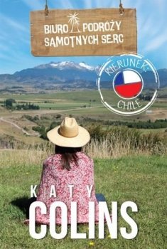 Biuro Podróży Samotnych Serc. Kierunek: Chile